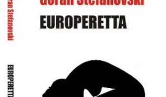 Europeretta – Goran Stefanovski PDF (download, pret, reducere)