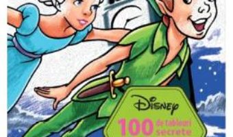 Pret Carte Disney – 100 de tablouri secrete. Carte de colorat dupa cifre si litere