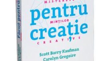 Pret Carte Facut pentru creatie – Scott Barry Kaufman, Carolyn Gregoire