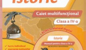 Pret Carte Istorie – Clasa a 4-a – Caiet multifunctional + CD – Ana Maria Parvu, Simona Dobrescu