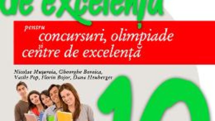 Pret Carte Matematica de excelenta – Clasa 10 – Pentru concursuri, olimpiade si centre de excelenta – Dana Heuberger, Nicolae Musuroia