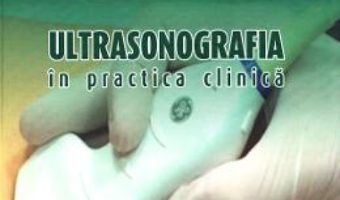 Pret Carte Ultrasonografia in practica clinica – Radu Ion Badea, Monica Platon Lupsor, Lidia Ciobanu