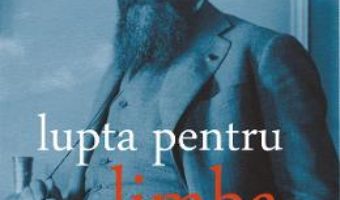 Cartea Lupta pentru limba romana – Nicolae Iorga (download, pret, reducere)