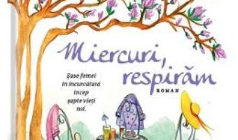 Download  Miercuri, respiram – Ioana Chicet-Macoveiciuc PDF Online