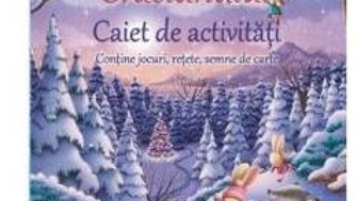 Cartea Povesti din Padurea Craciunului – Caiet de activitati (download, pret, reducere)
