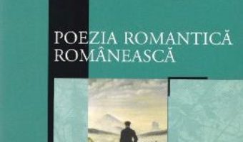Cartea Poezia romantica romaneasca (download, pret, reducere)