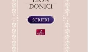 Cartea Scrieri vol.2: Proza din periodice, eseuri, evocari, publicistica, corespondenta – Leon Donici (download, pret, reducere)