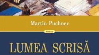 Cartea Lumea scrisa – Martin Puchner (download, pret, reducere)