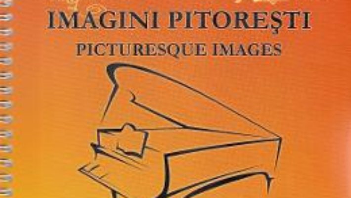 Cartea Imagini pitoresti – Carmen Petra-Basacopol (download, pret, reducere)