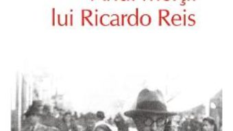 Cartea Anul mortii lui Ricardo Reis – Jose Saramago (download, pret, reducere)