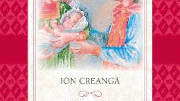 Cartea Povesti. Povestiri – Ion Creanga (download, pret, reducere)