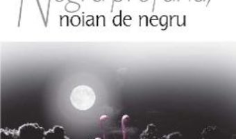 Download  Negru profund, noian de negru – Florin Logresteanu PDF Online