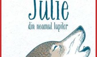 Cartea Julie din neamul lupilor – Jean Craighead George (download, pret, reducere)
