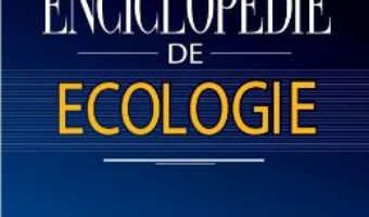 Cartea Enciclopedie de ecologie – Ion I. Dediu (download, pret, reducere)
