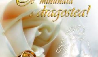 Cartea Ce minunata e dragostea! – Ed. nunta (download, pret, reducere)