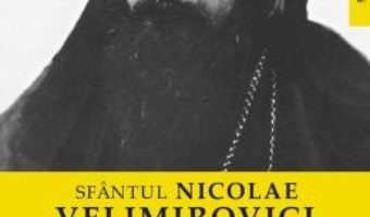Cartea Ganduri despre bine si rau – Sfantul Nicolae Velimirovici (download, pret, reducere)