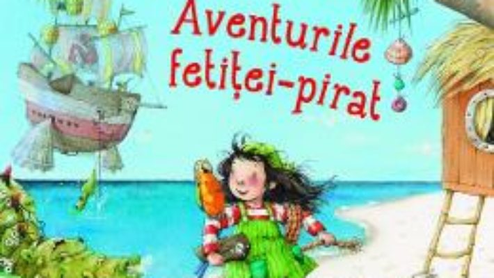 Cartea Aventurile fetitei-pirat – Stefanie Dahle (download, pret, reducere)