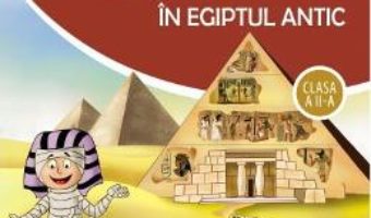Cartea Aventuri matematice in Egiptul antic – Clasa 2 – Corina Andrei, Constanta Balan (download, pret, reducere)