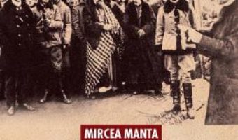 Cartea Centenarul Marii Uniri – Mircea Manta (download, pret, reducere)