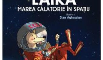 Cartea Laika, marea calatorie in spatiu – Patrick Baudry (download, pret, reducere)