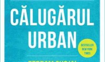 Cartea Calugarul urban – Pedram Shojai (download, pret, reducere)