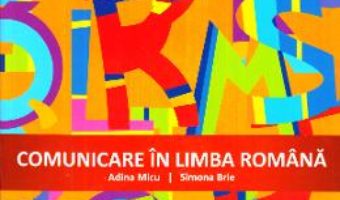 Cartea Comunicare in limba romana – Clasa 2 – Culegere – Adina Micu, Simona Brie (download, pret, reducere)