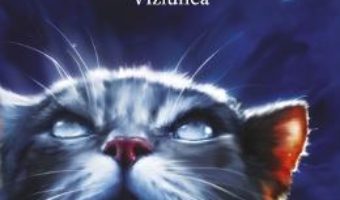 Cartea Pisicile Razboinice vol.13: Puterea celor trei. Viziunea – Erin Hunter (download, pret, reducere)