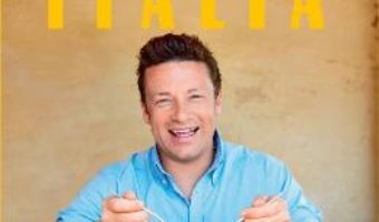 Cartea Jamie gateste in Italia – Jamie Oliver (download, pret, reducere)