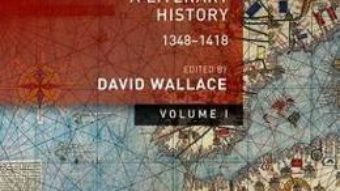 Cartea Europe: Volume 1: A Literary History, 1348-1418 – David Wallace (download, pret, reducere)