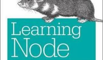 Cartea Learning Node – Shelley Powers (download, pret, reducere)