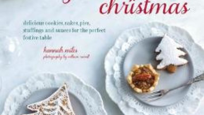 Cartea Gluten-Free Christmas – Hannah Miles (download, pret, reducere)