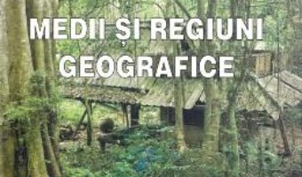 Cartea Medii si regiuni geografice – Marian Marin, Ion Marin (download, pret, reducere)