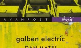 Cartea Galben electric – Dan Matei (download, pret, reducere)