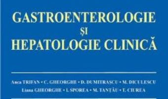 Cartea Gastroenterologie si hepatologie clinica – Anca Trifan, Cristian Gheorghe (download, pret, reducere)