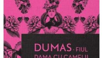 Cartea Dama cu camelii – Alexandre Dumas, fiul (download, pret, reducere)