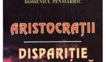Cartea Aristocratii. Disparitie misterioasa – Susan Howatch (download, pret, reducere)