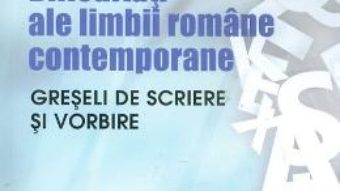 Cartea Dificultati ale limbii romane contemporane – Liliana Agache (download, pret, reducere)