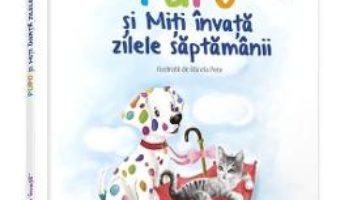 Cartea Pupo si Miti invata zilele saptamanii – Mirabela Les (download, pret, reducere)