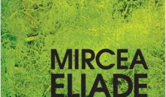 Cartea Imagini si simboluri – Mircea Eliade (download, pret, reducere)