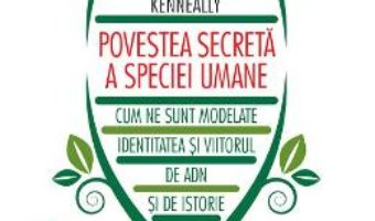 Cartea Povestea secreta a speciei umane – Christine Kenneally (download, pret, reducere)