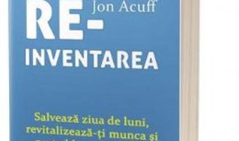 Cartea Reinventarea – Jon Acuff (download, pret, reducere)