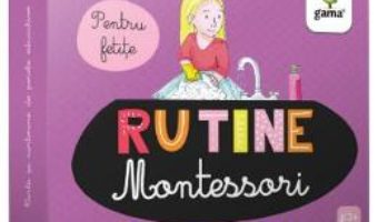 Cartea Rutine. Montessori pentru fetite – Cartoane de perete educative si decorative (download, pret, reducere)