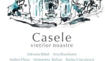 Cartea Casele vietilor noastre (download, pret, reducere)