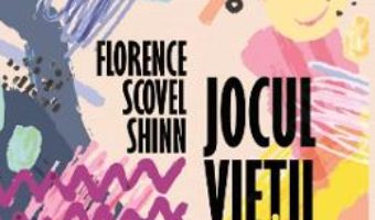 Cartea Jocul vietii si cum sa-l joci – Florence Scovel Shinn (download, pret, reducere)