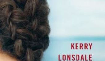 Cartea Viata pe care am visat-o – Kerry Lonsdale (download, pret, reducere)
