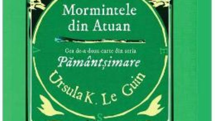 Cartea Mormintele din Atuan – Ursula K. Le Guin (download, pret, reducere)