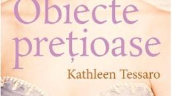 Cartea Obiecte pretioase – Kathleen Tessaro (download, pret, reducere)