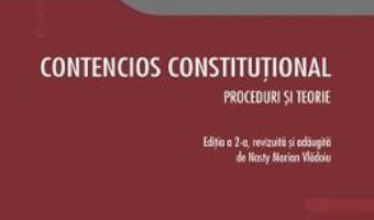 Cartea Contencios constitutional. Editia a 2-a. Proceduri si teorie – Ioan Muraru , Nasty Marian Vladoiu (download, pret, reducere)