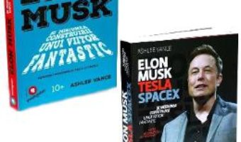 Cartea Pachet Elon Musk + Elon Musk pentru tinerii cititori – Ashlee Vance (download, pret, reducere)