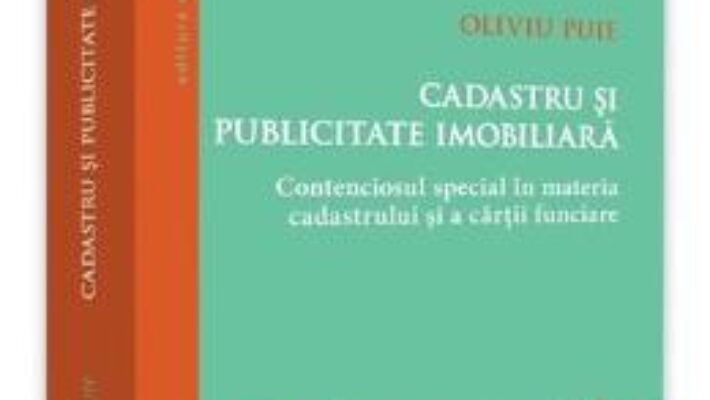Cartea Cadastru si publicitate imobiliara – Oliviu Puie (download, pret, reducere)